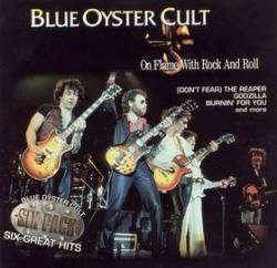 Blue Öyster Cult : Six Pack - On Flames with Rock and Roll